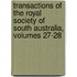 Transactions Of The Royal Society Of South Australia, Volumes 27-28