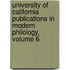 University Of California Publications In Modern Philology, Volume 6