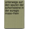 Unterwegs auf den Spuren der Schornsteine in der Euregio Maas-Rhein by Hans-Karl Rouette