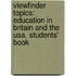 Viewfinder Topics: Education In Britain And The Usa. Students' Book