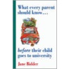 What Every Parent Should Know Before Their Child Goes To University door Jane Bidder