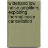 Wideband Low Noise Amplifiers Exploiting Thermal Noise Cancellation by Federico Bruccoleri