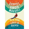 Yo no vengo a decir un discurso / I Did Not Come to Say a Discourse by Gabriel Garcia Marquez
