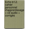 Écho B1.2. Cahier Personnel D'apprentissage + Cd Audio + Corrigés door Onbekend