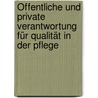 Öffentliche und private Verantwortung für Qualität in der Pflege by Silke Hamdorf
