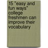 15 "Easy and Fun Ways" College Freshmen Can Improve Their Vocabulary by Rico Thompson