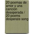 20 Poemas De Amor Y Una Cancion Deseperada / 20 Poems Desperate Song