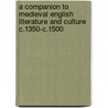 A Companion To Medieval English Literature And Culture C.1350-C.1500 door Peter Brown