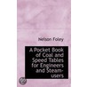 A Pocket Book Of Coal And Speed Tables For Engineers And Steam-Users by Nelson Foley