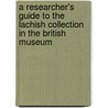 A Researcher's Guide to the Lachish Collection in the British Museum by P. Magrill
