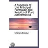 A Synopsis Of The Principal Formulae And Results Of Pure Mathematics door Charles Brooke