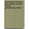 Abenteuer & Wissen. Jane Godall und Dian Fossey. Gerstenberg-Edition by Maja Nielsen