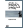 Abhrain Ata Leagtha Ar An Reachtuire, Or, Songs Ascribed To Raftery. door Douglas Hyde