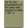 Act For The Amendment Of The Laws With Respect To Wills, 7 Will. Iv. door James Parker Deane
