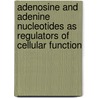 Adenosine and Adenine Nucleotides as Regulators of Cellular Function door Phillis