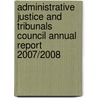 Administrative Justice And Tribunals Council Annual Report 2007/2008 by Administrative Justice and Tribunals Council