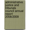 Administrative Justice And Tribunals Council Annual Report 2008/2009 door Administrative Justice and Tribunals Council