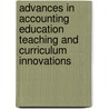 Advances In Accounting Education Teaching And Curriculum Innovations door Onbekend
