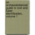 An Archaeobotanical Guide to Root and Tuber Identification, Volume 1
