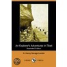 An Explorer's Adventures In Tibet (Illustrated Edition) (Dodo Press) door Arnold Henry Savage Landor