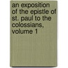 An Exposition Of The Epistle Of St. Paul To The Colossians, Volume 1 by Josiah Allport