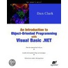 An Introduction To Object-Oriented Programming With Visual Basic.Net by Dan Clark