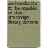 An Introduction to the Republic of Plato (Routledge Library Editions