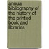 Annual Bibliography of the History of the Printed Book and Libraries