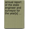 Annual Report Of The State Engineer And Surveyor For The Year[S] ... door New York