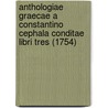 Anthologiae Graecae A Constantino Cephala Conditae Libri Tres (1754) door Johann Jacob Reiske