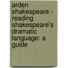 Arden Shakespeare - Reading Shakespeare's Dramatic Language: A Guide door Lynette Hunter