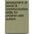 Assessment Of Social & Communication Skills For Children With Autism