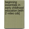 Beginning Essentials In Early Childhood Education [with 2 Video Cds] door Gordon Brown