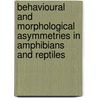 Behavioural and Morphological Asymmetries in Amphibians and Reptiles by Y. Malashichev