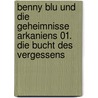 Benny Blu und die Geheimnisse Arkaniens 01. Die Bucht des Vergessens door Doris Wirth