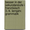 Besser in der Sekundarstufe I Französisch 3./4. Lernjahr. Grammatik by Simone Lück-Hildebrandt