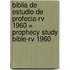 Biblia De Estudio De Profecia-rv 1960 = Prophecy Study Bible-rv 1960