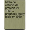 Biblia De Estudio De Profecia-rv 1960 = Prophecy Study Bible-rv 1960 door Dr Tim LaHaye