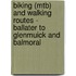 Biking (Mtb) And Walking Routes - Ballater To Glenmuick And Balmoral