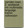 Camden Town 2. Workbook mit Multimedia Language Trainer. Vollversion door Onbekend