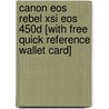 Canon Eos Rebel Xsi Eos 450d [with Free Quick Reference Wallet Card] door Michael Guncheon
