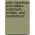 Cash Incentives And Military Enlistment, Attrition, And Reenlistment
