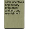 Cash Incentives And Military Enlistment, Attrition, And Reenlistment door Paul Heaton