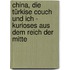 China, die türkise Couch und ich - Kurioses aus dem Reich der Mitte