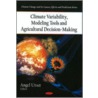 Climate Variability, Modeling Tools And Agricultural Decision-Making by Angel Utset