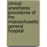 Clinical Anesthesia Procedures Of The Massachusetts General Hospital by Wilton Levine