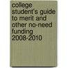 College Student's Guide to Merit and Other No-need Funding 2008-2010 by R. David Weber