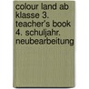 Colour Land ab Klasse 3. Teacher's Book 4. Schuljahr. Neubearbeitung by Unknown