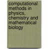 Computational Methods in Physics, Chemistry and Mathematical Biology door Paul Harrison