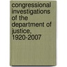 Congressional Investigations Of The Department Of Justice, 1920-2007 door Morton Rosenberg